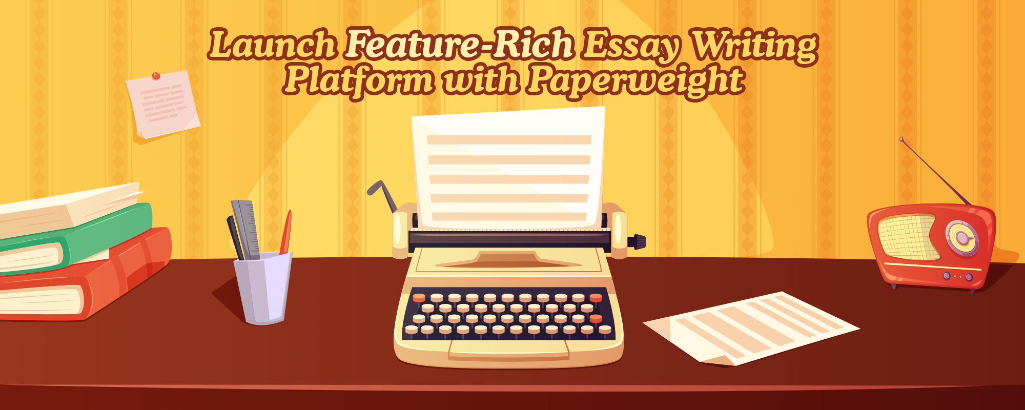 Launch Feature-Rich Essay Writing Platform in a Jiffy with Paperweight