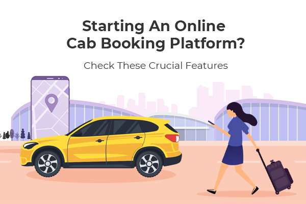 Best App Features to Launch Online Cab Booking Platform-Thumbnail