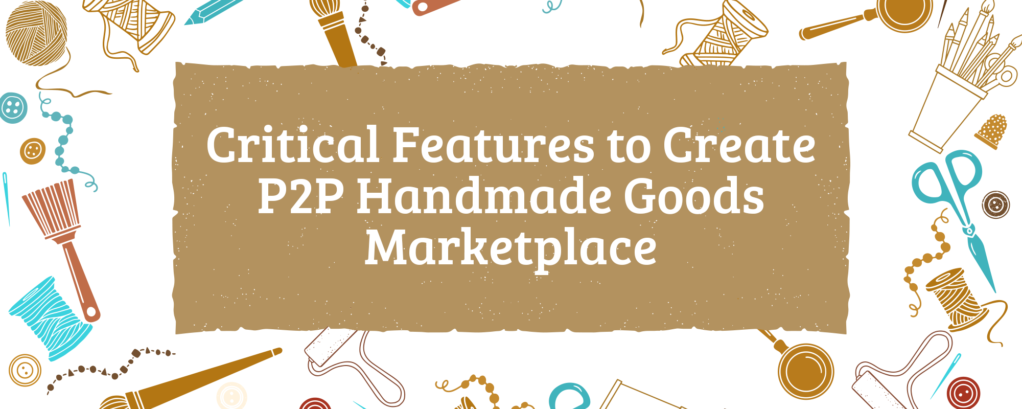 Clone Worthy Script Features to Create P2P Handmade and Unique Goods Marketplace