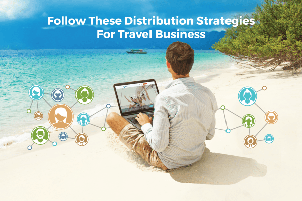 Online Travel Business Distribution Strategy