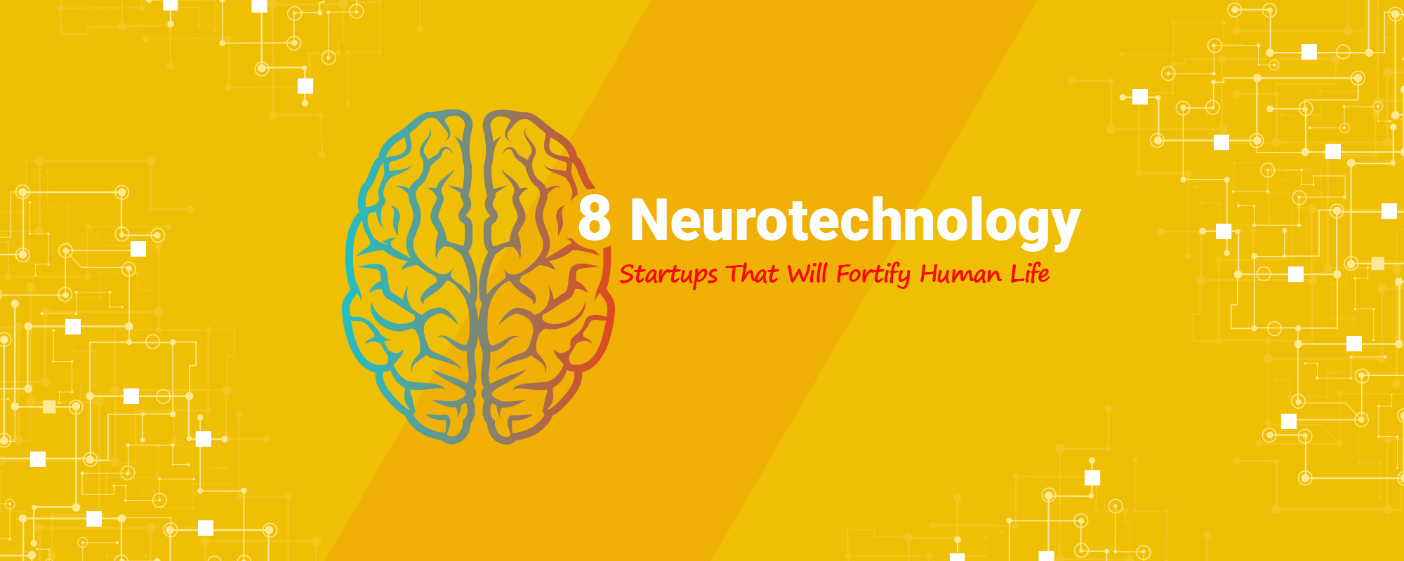 8 Neurotechnology Startups That Are Way Ahead Of Time