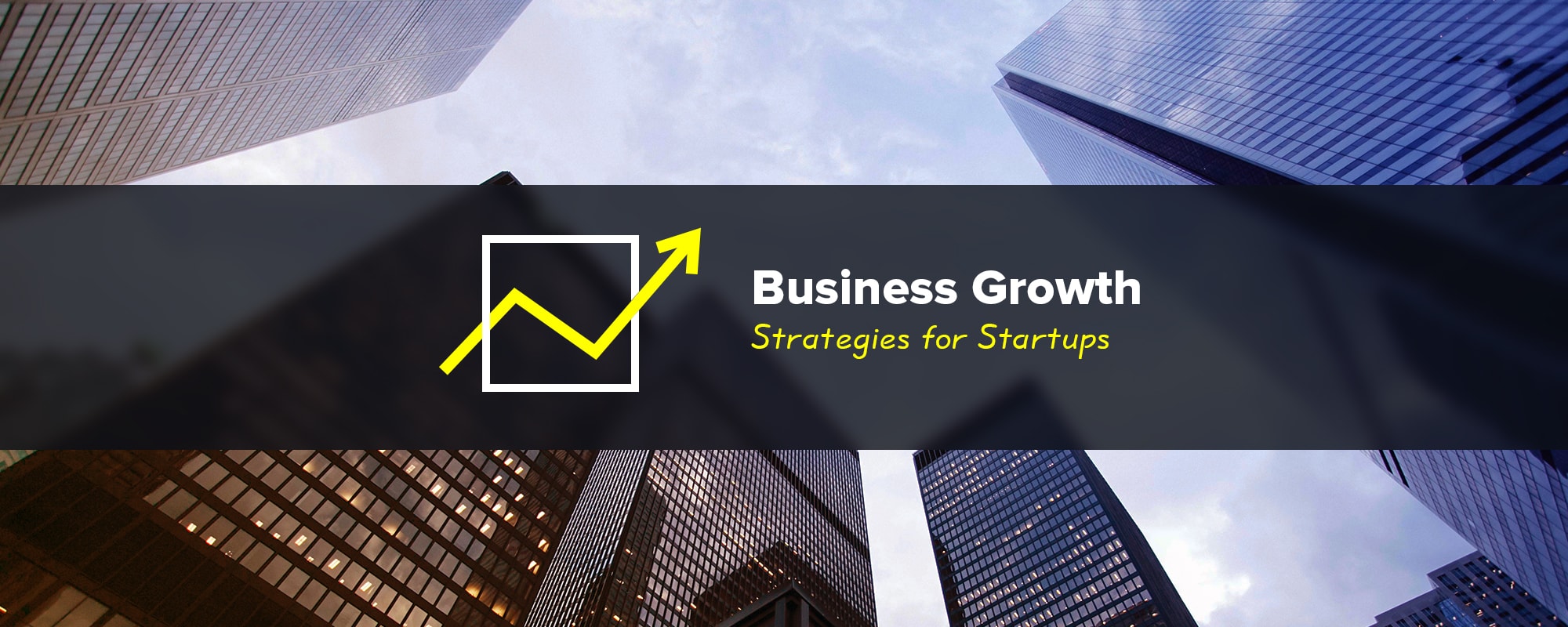 6 Proven Business Growth Strategies for Startups