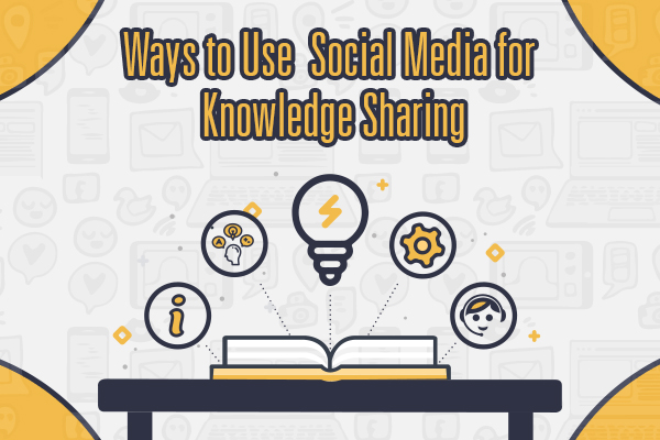 Ways to use social media for knowledge sharing