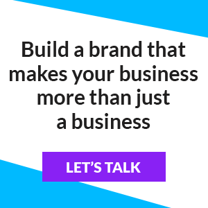 Build a brand that makes your business more than just a business