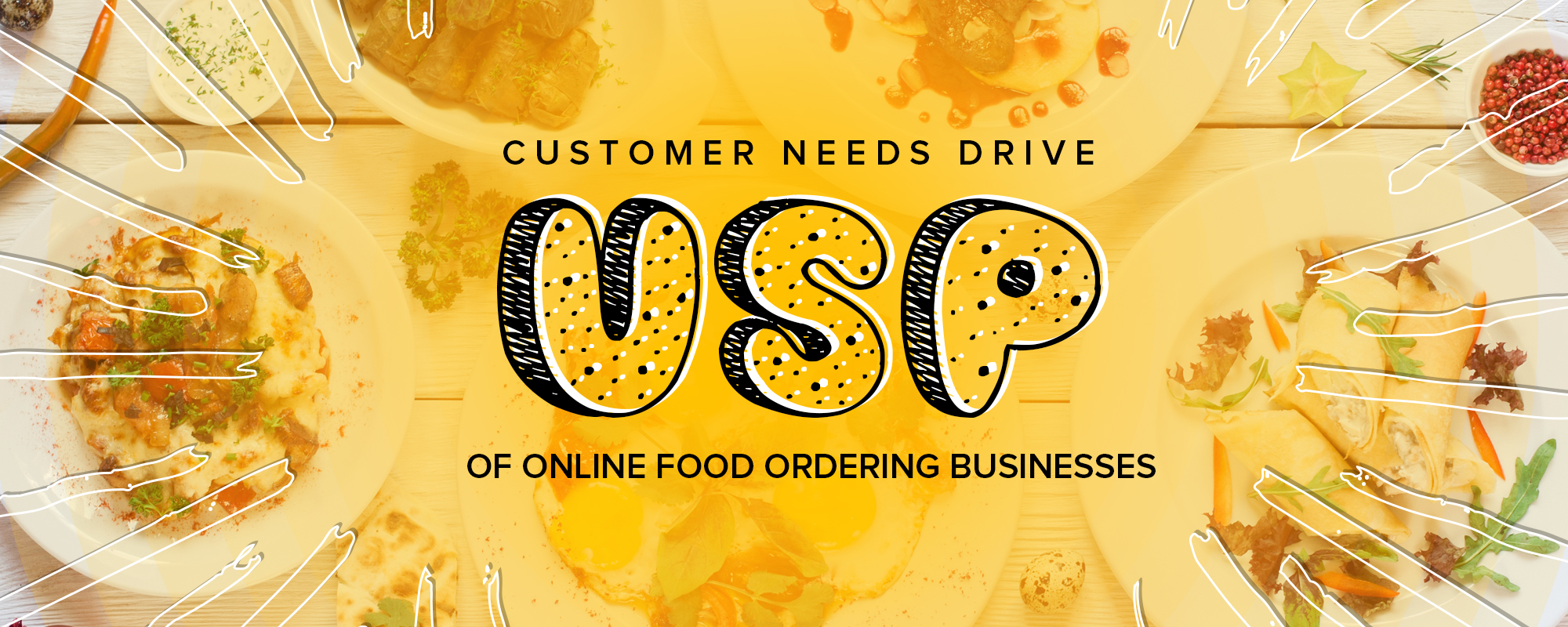 Tap into Customers’ Needs to Find a Solid USP for Your Online Food Ordering Startup