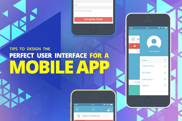 Tips to Design the Perfect User Interface