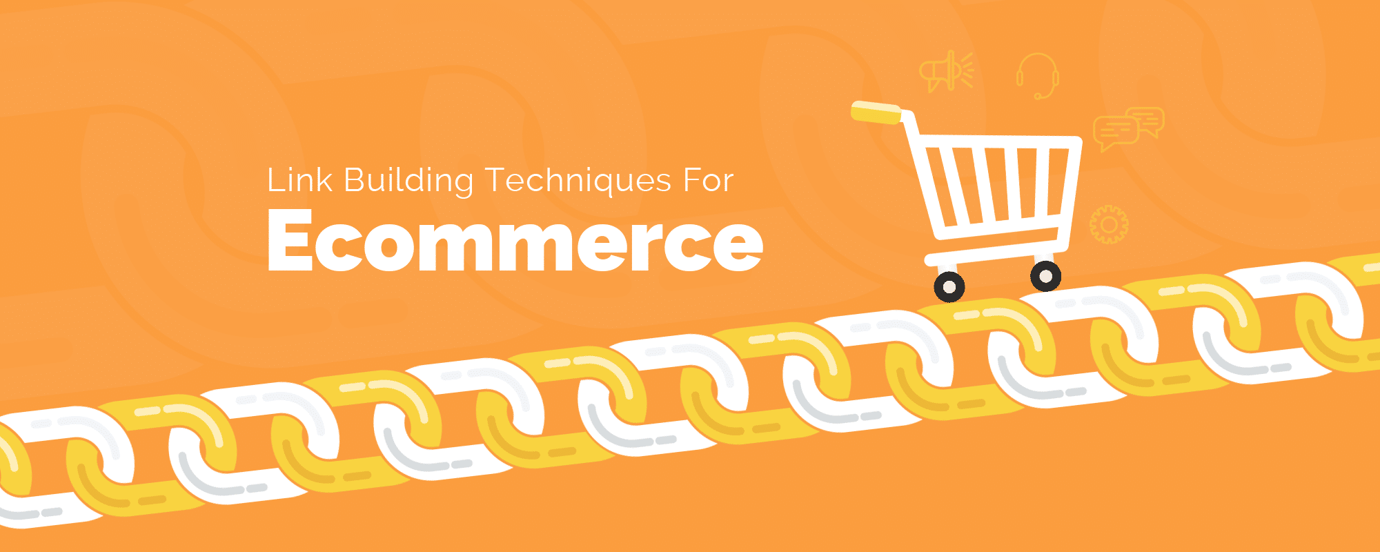 How To Generate Maximum Backlinks: Productive eCommerce Link Building Tactics And Examples