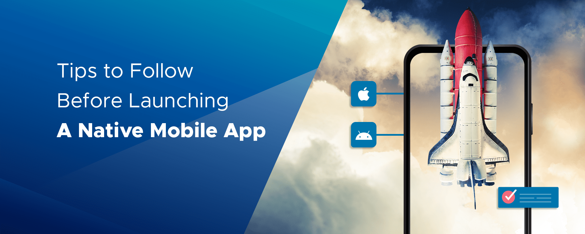 Tips to Follow Before Launching a Native Mobile App