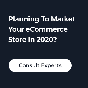 10 Goal-Oriented Strategies To Market Your Ecommerce Store In 2020