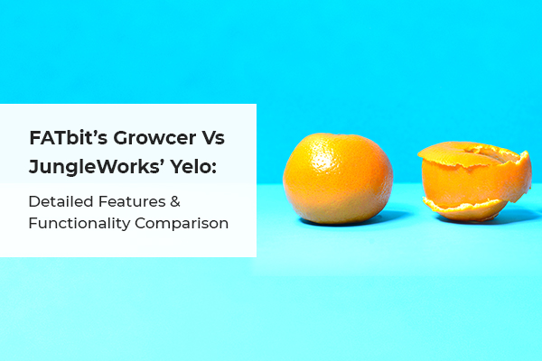 FATbit’s Growcer vs JungleWorks’ Yelo Which one is the best for building a Grocery Marketplace_Thumbnail