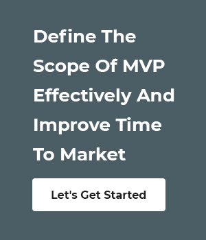 Scope of MVP Effectively and Improve Time To Market