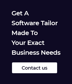 Get a Software Tailor Made to your Exact Business Needs
