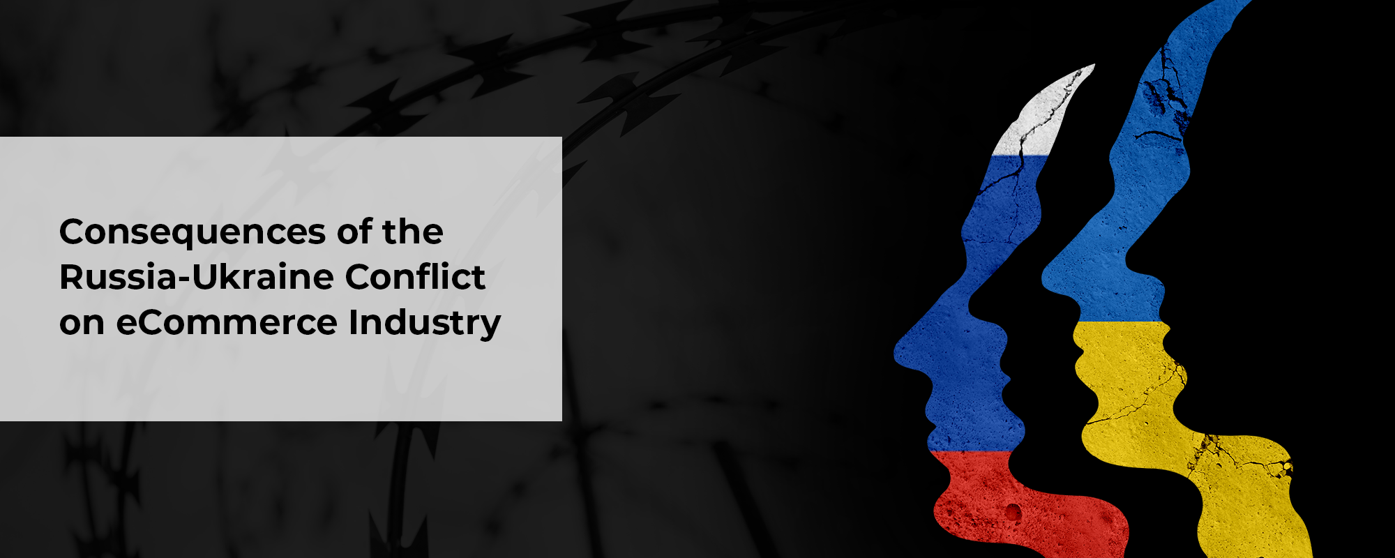 The Impact of the Russia-Ukraine Conflict on the Global Economy & Ecommerce Industry