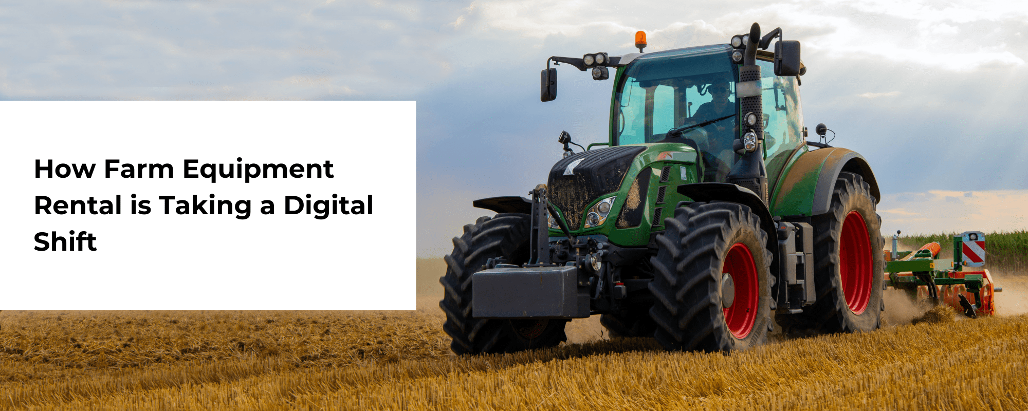 Farm Equipment Rental – Key Trends & Potential of Software Technologies Ahead