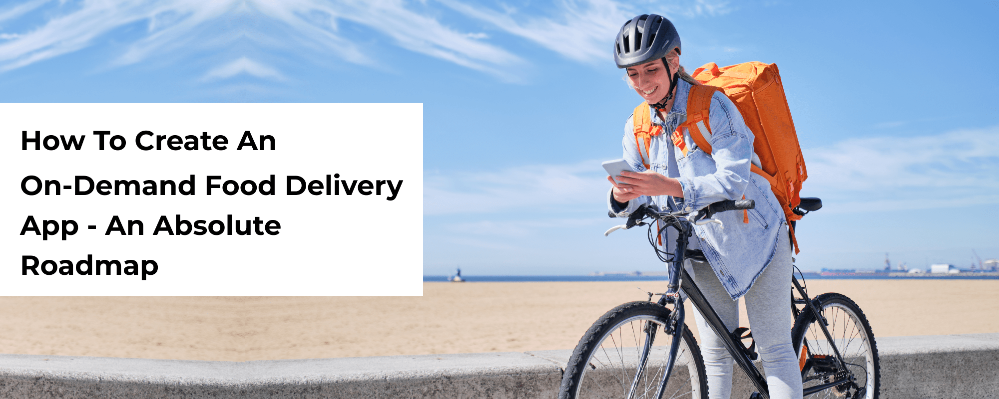 On-Demand Food Delivery App Development – A Complete Guide