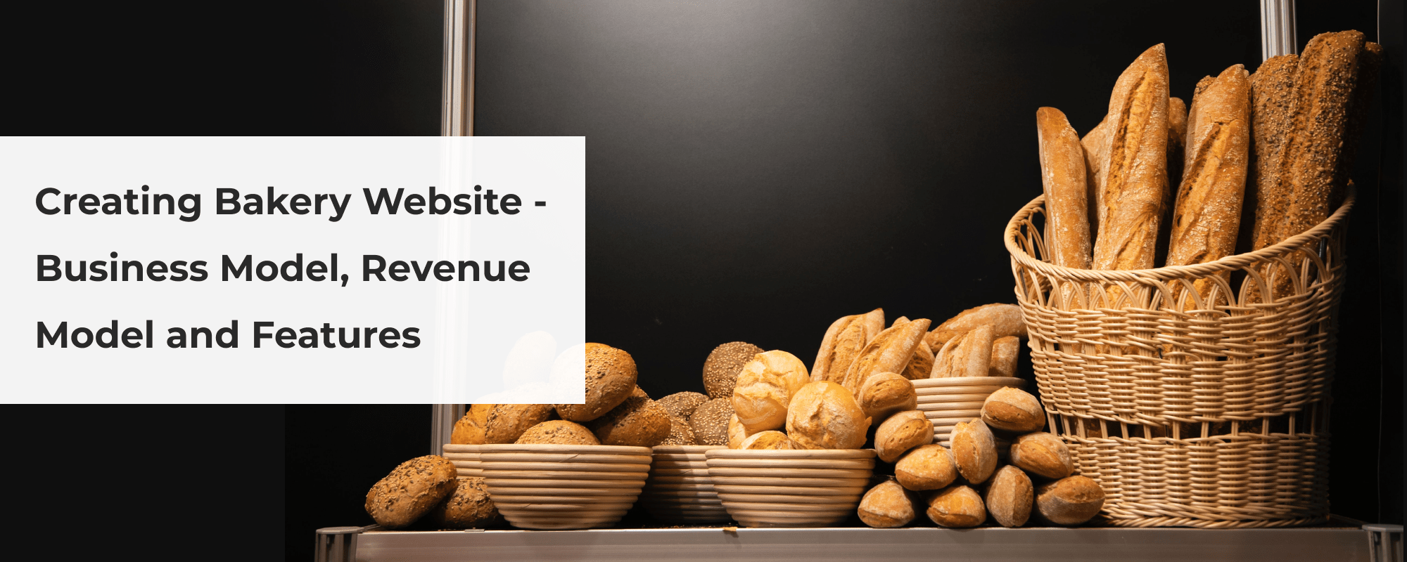 Creating An Online Bakery Website – Business Model, Revenue Model & Features