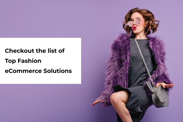 List of Top Fashion eCommerce Solutions