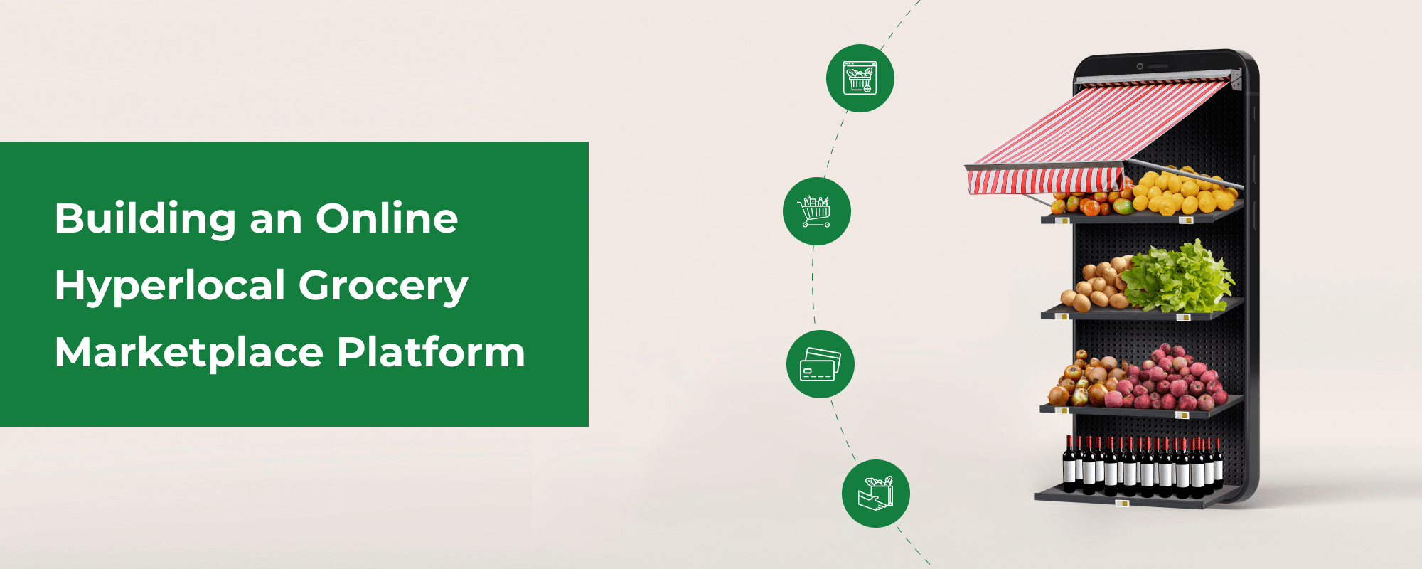 How to Build an Online Hyperlocal Grocery Marketplace Platform