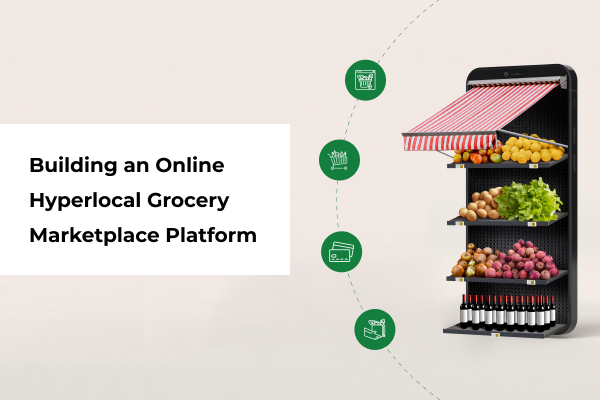 Building an Online Hyperlocal Grocery Marketplace Platform_thumbnail