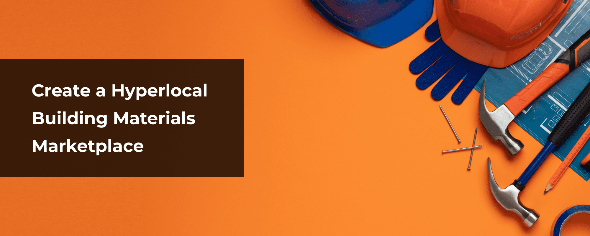 How to Launch Online Marketplace to Sell Building Materials