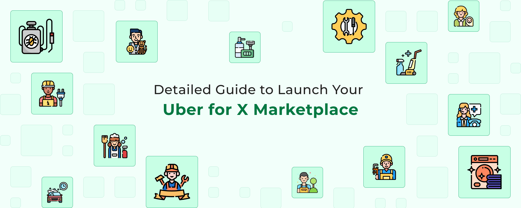 What is Uber for X Marketplace? How to Launch One – The Most Detailed Guide