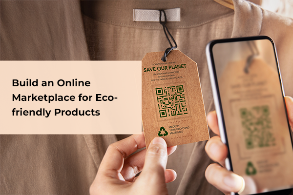 Build an Online Marketplace for Eco-friendly Products