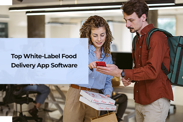 Top White-Label Food Delivery Software in 2025-2026