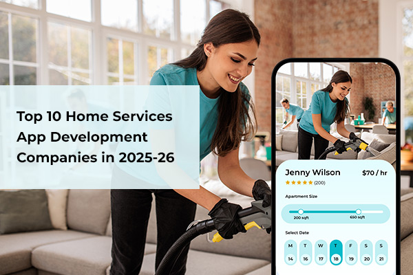 Home Services App Development Companies in 2025-26