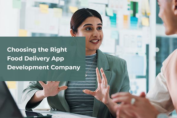 Choosing the Right Food Delivery App Development Company