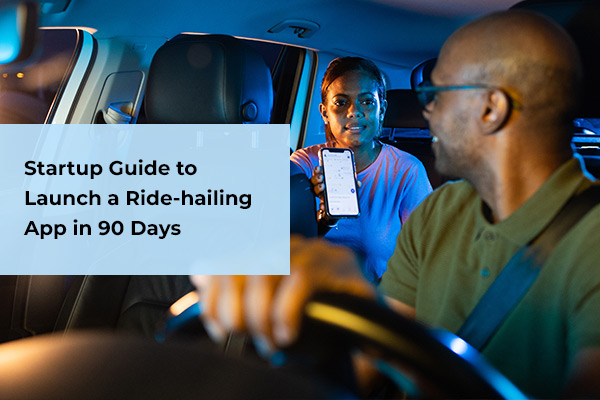 Start a Ride-Hailing App Business