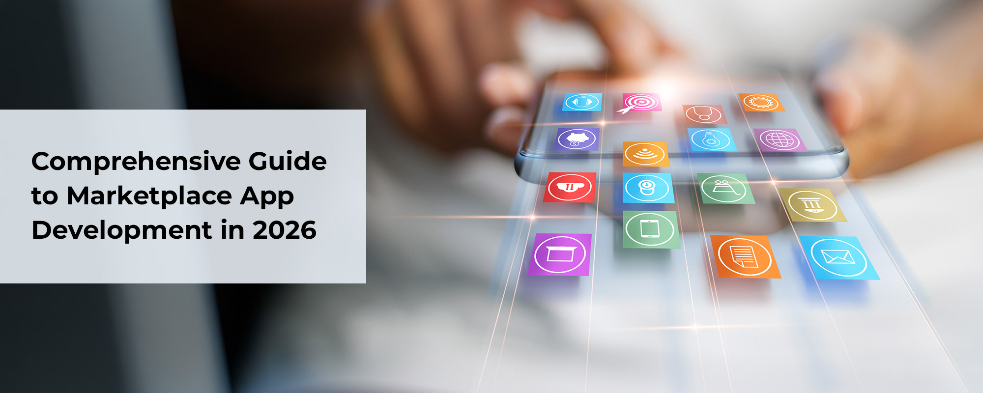 The Ultimate Guide to Marketplace App Development in 2026