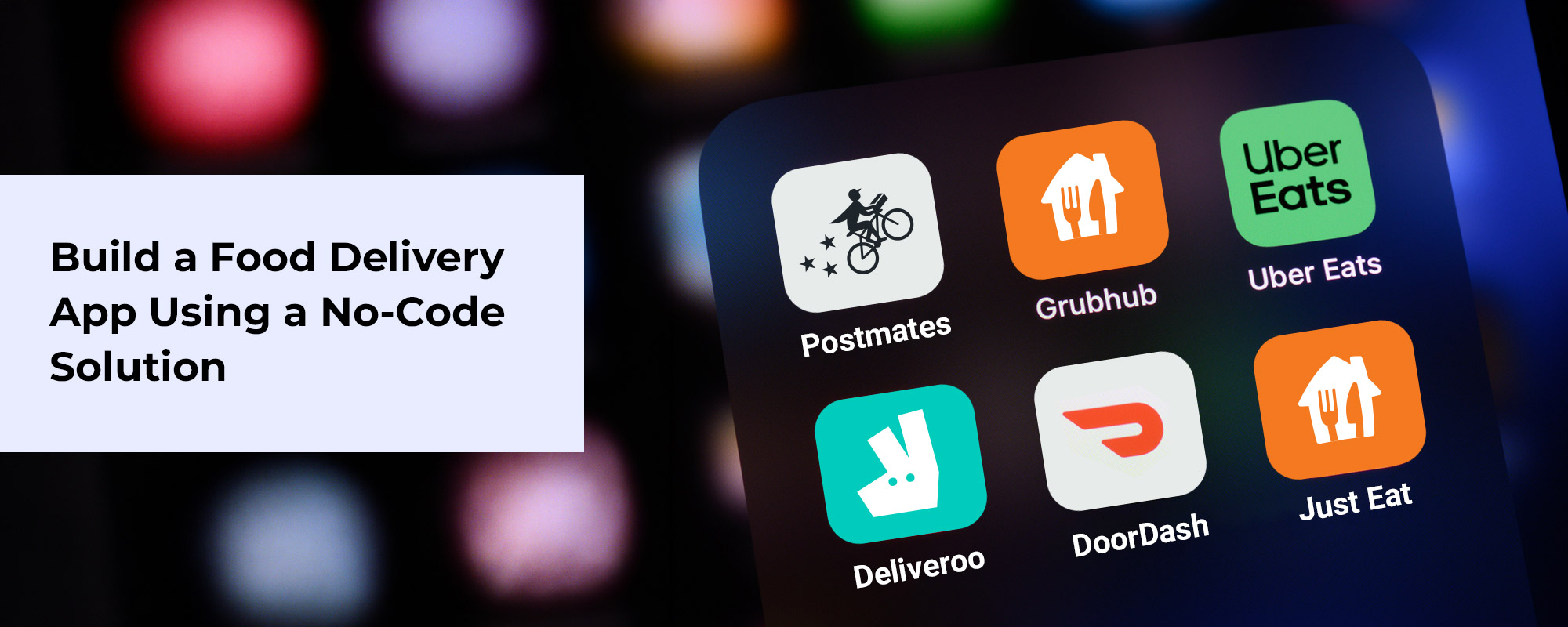 How to Build a Food Delivery App Without Code: Step-by-Step Guide