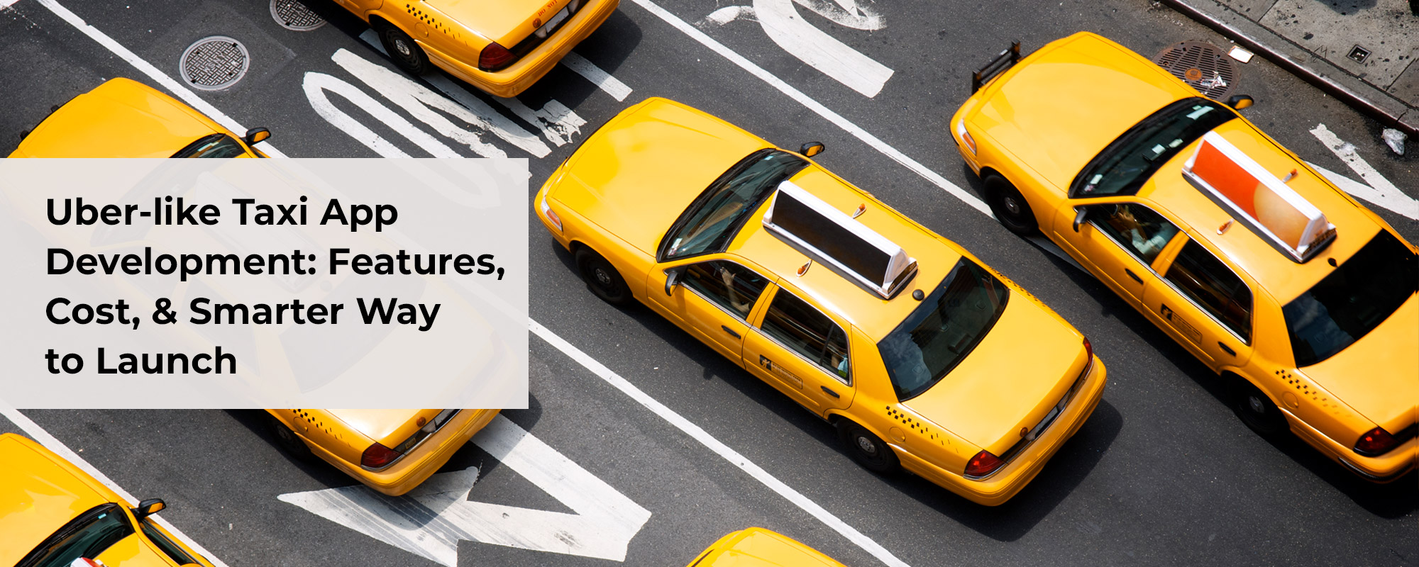 Uber-Like Taxi App Development: Features, Cost, and Smarter Way to Launch