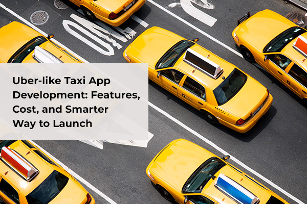 Uber-Like Taxi App Development