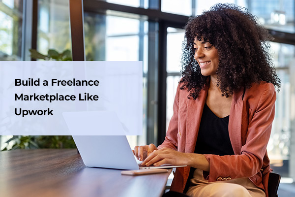 Build a Freelance Marketplace Like Upwork