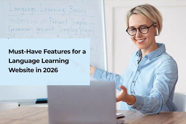Must-Have Features for a Language Learning Website in 2026
