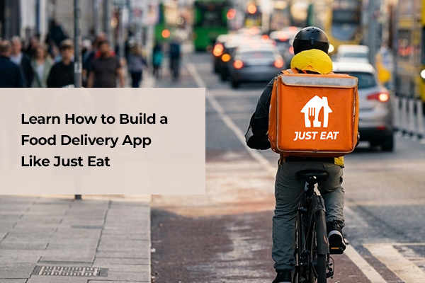 Build a Food Delivery App Like Just Eat in the UK