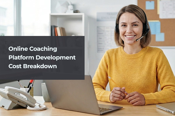 Online Coaching Platform Development Cost