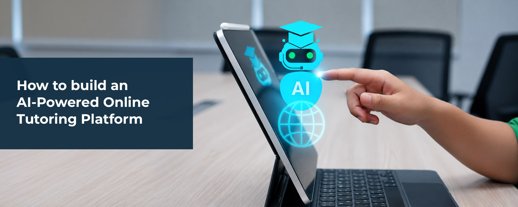 AI-Powered Tutoring Platform Development Guide: Build an Intelligent EdTech System
